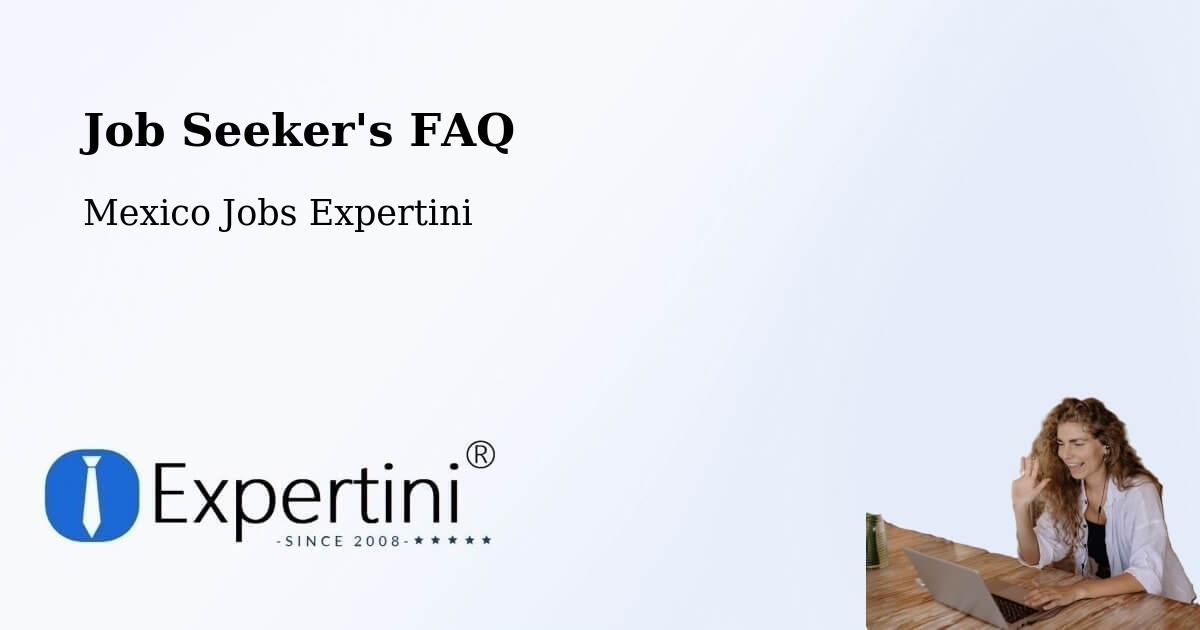Job Seeker FAQ – De Parral - Mexico Jobs Expertini