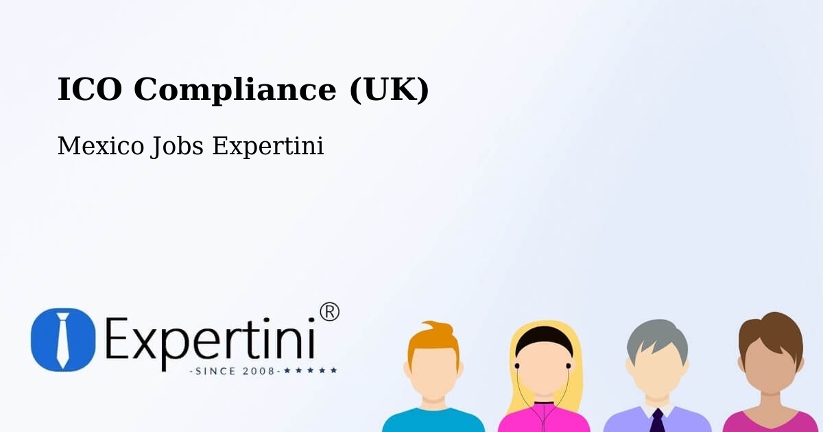 UK Data Protection & ICO Compliance – De Parral - Mexico Jobs Expertini